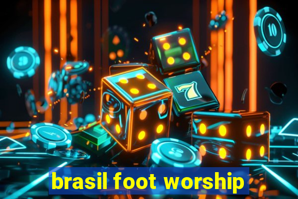 brasil foot worship